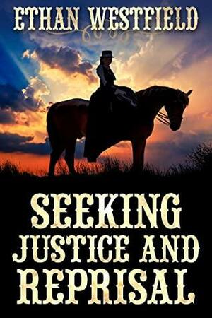 Seeking Justice and Reprisal by Ethan Westfield