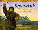 Kayuktuk: An Arctic Quest by Brian J. Heinz