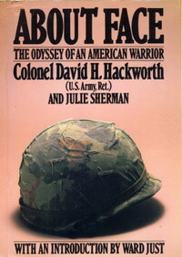 About Face: Odyssey Of An American Warrior by Ward Just, David H. Hackworth, Julie Sherman