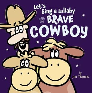 Let's Sing a Lullaby with the Brave Cowboy by Jan Thomas