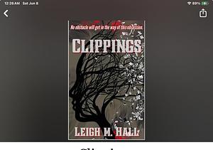 Clippings by Leigh M. Hall