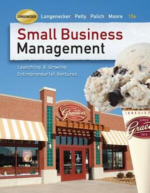 Small Business Management (Book Only) by Justin G. Longenecker, Leslie E. Palich, J. William Petty