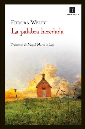 La palabra heredada by Eudora Welty