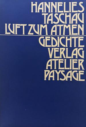 Luft zum Atmen. Gedichte by Hannelies Taschau