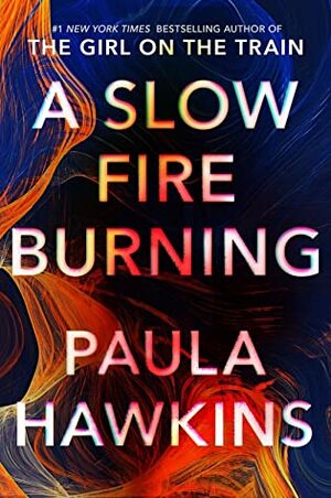 Lassan izzó tűz by Paula Hawkins