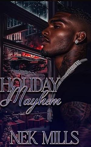 Holiday Mayhem by Nek Mills