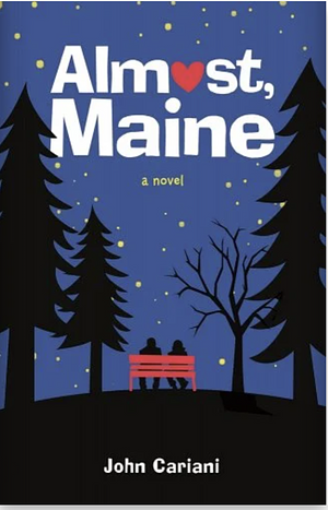 Almost, Maine: A Novel by John Cariani