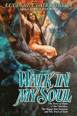 Walk in My Soul by Lucia St Clair Robson