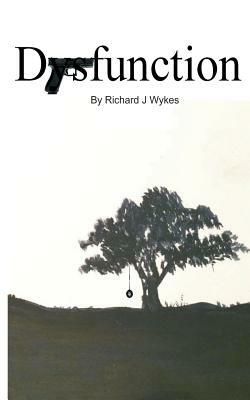 Dysfunction by Richard John Wykes