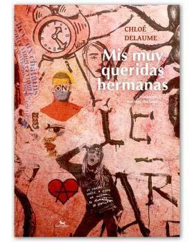 Mis muy queridas hermanas by Chloé Delaume, Meritxell Martínez