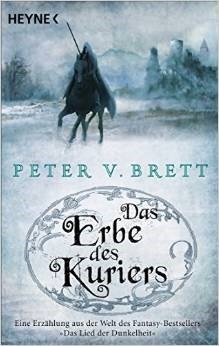 Das Erbe des Kuriers by Peter V. Brett