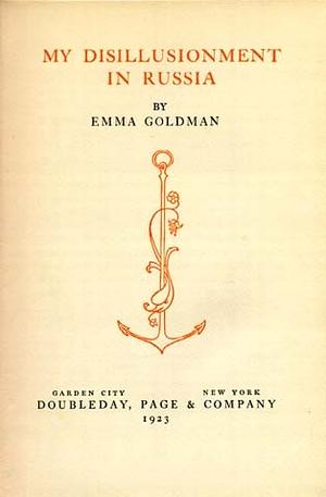 My Disillusionment in Russia by Emma Goldman