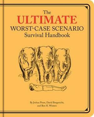 The Ultimate Worst-Case Scenario Survival Handbook by Joshua Piven, David Borgenicht