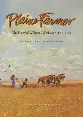 Plains Farmer: The Diary of William G. Deloach, 1914-1964 by 