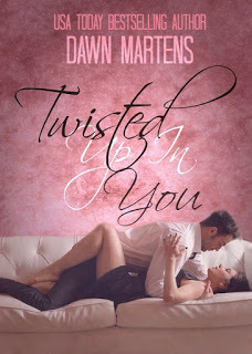 Twisted Up In You by Dawn Martens