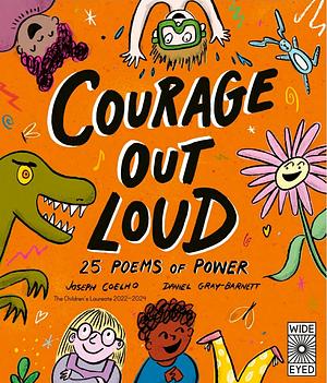 Courage Out Loud: 25 Poems of Power by Joseph Coelho