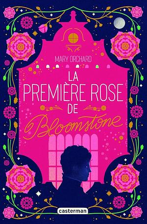 La première rose de Bloomstone by Mary Orchard