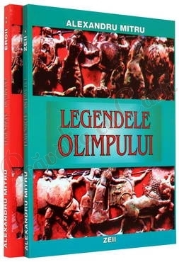 Legendele Olimpului [Vol. I+II] by Alexandru Mitru