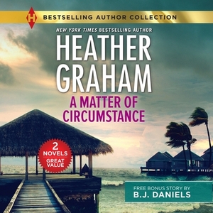 A Matter of Circumstance & the New Deputy in Town by Heather Graham, B.J. Daniels