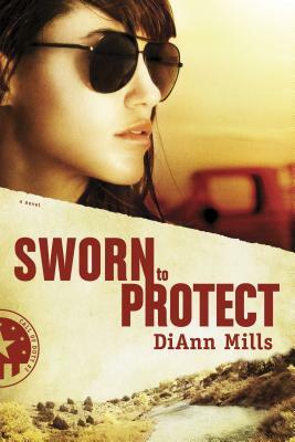 Sworn to Protect by DiAnn Mills