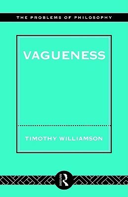 Vagueness by Timothy Williamson