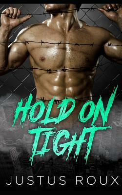 Hold on Tight by Justus Roux