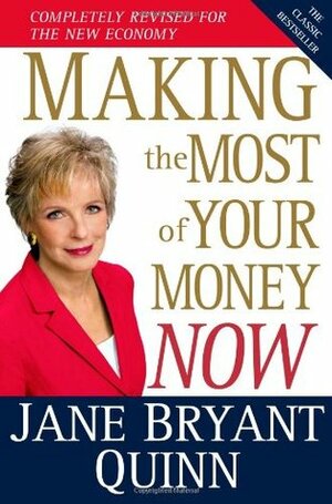 Making the Most of Your Money Now (Revised) by Jane Bryant Quinn