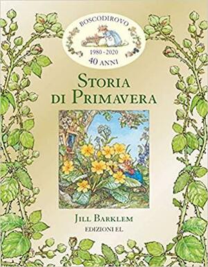 Storia di primavera. I racconti di Boscodirovo by Jill Barklem