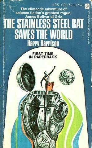 The Stainless Steel Rat Saves the World by Harry Harrison