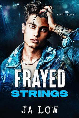 Frayed Strings by J.A. Low, J.A. Low