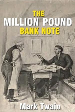 The One-Million-Pound Bank-Note by Mark Twain