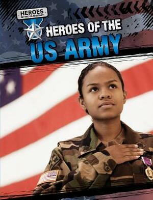 Heroes of the US Army by Barbara M. Linde