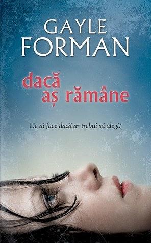 Dacă aş rămâne by Gayle Forman