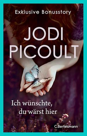 Ich wünschte, du wärst hier by Jodi Picoult