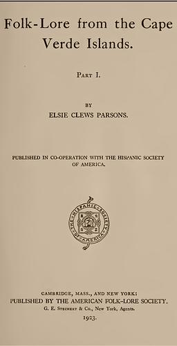 Folk-Lore from the Cape Verde Islands, Vol. 1 by Elsie Clews Parsons