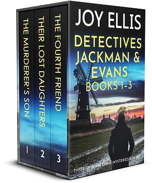 Detectives Jackman & Evans Books 1–3: The Murderer's Son / Their Lost Daughters / The Fourth Friend by Joy Ellis