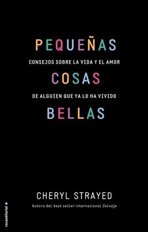 Pequeñas cosas bellas by Cheryl Strayed