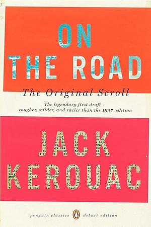 On the Road: The Original Scroll by Jack Kerouac