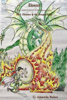 Eleanor & the Dragon Runt: Eleanor, long-limbed green-eyed dragon slayer by Amanda Baker