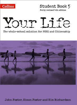 Your Life -- Student Book 5 by John Foster, Simon Foster, Kim Richardson