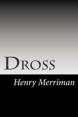 Dross by Henry Seton Merriman