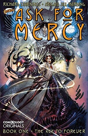 Ask For Mercy Season One: The Key To Forever (comiXology Originals) by Richard Starkings