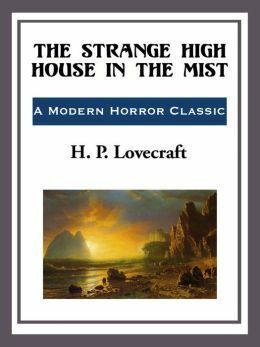 The Strange High House in the Mist by H.P. Lovecraft