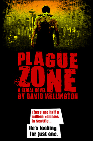 Plague Zone by David Wellington