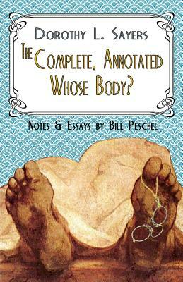 The Complete, Annotated Whose Body? by Dorothy L. Sayers
