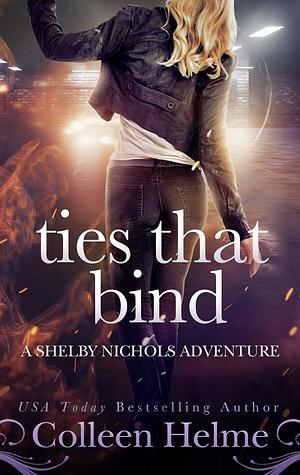 Ties That Bind by Colleen Helme