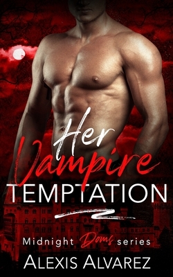 Her Vampire Temptation by Alexis Alvarez