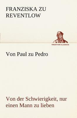 Von Paul Zu Pedro by Franziska Gräfin zu Reventlow