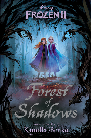 Frozen 2: Forest of Shadows by Grace Lee, Kamilla Benko