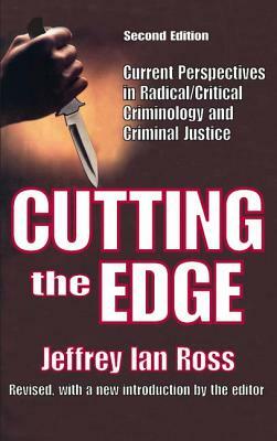 Cutting the Edge: Current Perspectives in Radical/Critical Criminology and Criminal Justice by 